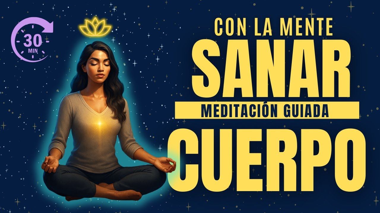 Meditación guiada para sanar el cuerpo con la mente 💖✨Con afirmaciones positivas ❤️