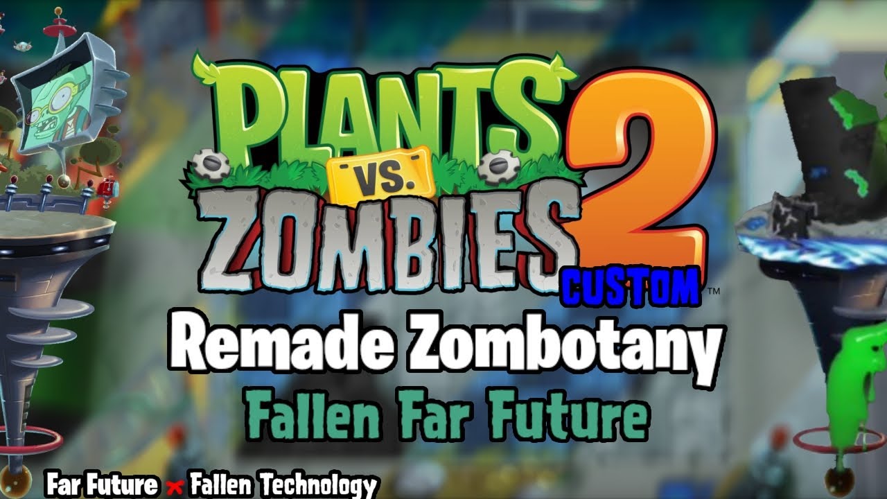 Remade Zombotany (by @whisperjas) - Fallen Far Future (Far Future x Fallen Technology) - PvZ2 Custom