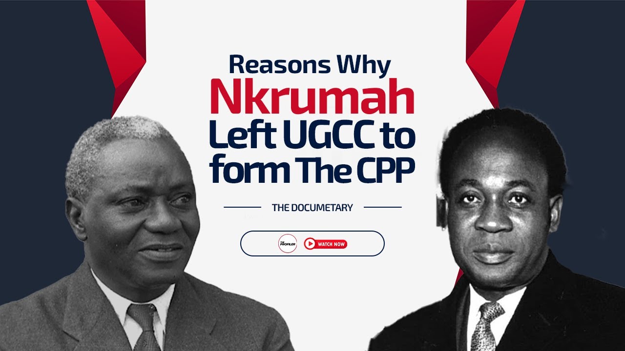 Reasons for the BAD BLOOD: Kwame Nkrumah VS UGCC Party Explained