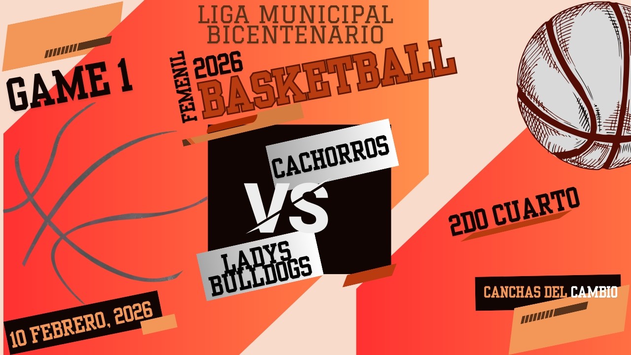 Liga Municipal Bicentenario J1 | Ladys Bulldogs Vs Cachorros | 2do Cuarto | 10 Febrero, 2026