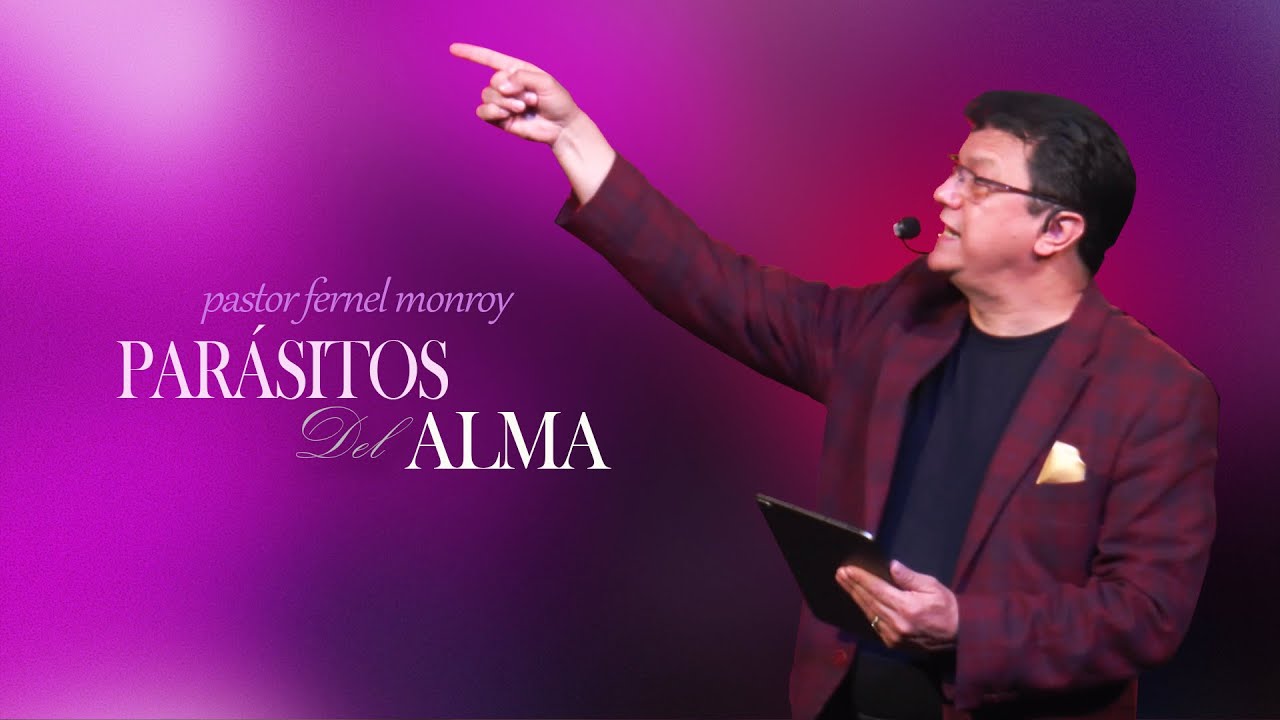 Pastor Fernel Monroy | Parásitos del Alma