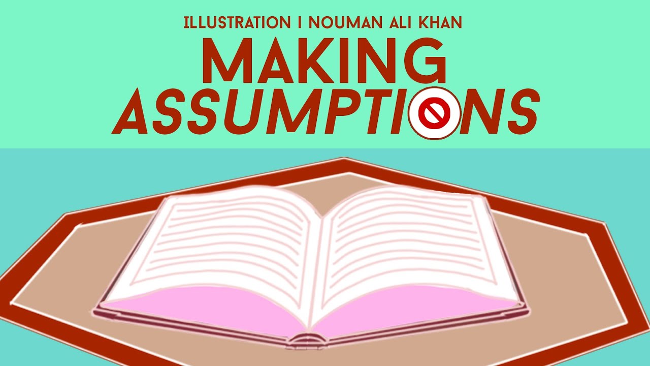 Making Assumptions - Nouman Ali Khan