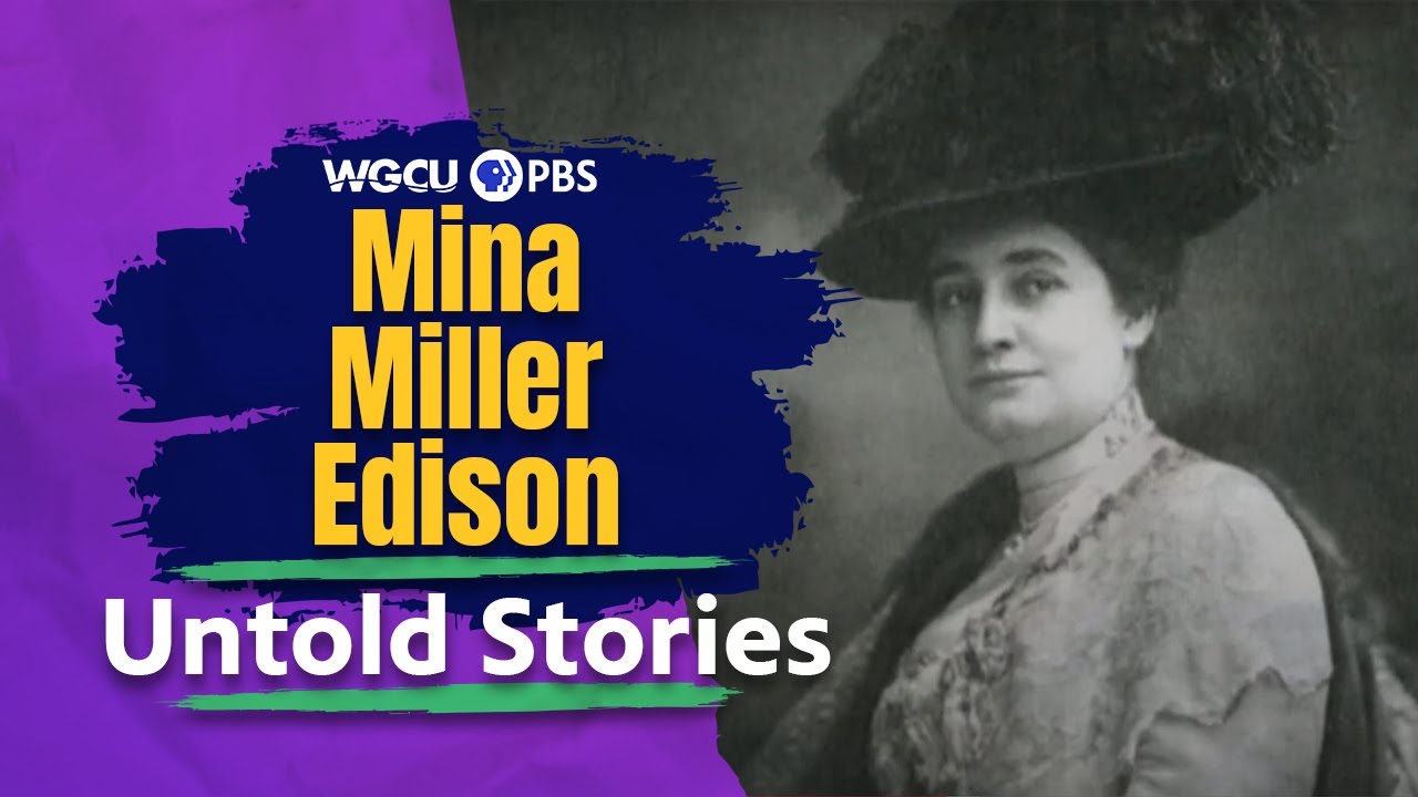 Mina Miller Edison: The Wizard / Thomas Edison's Wife | Untold Stories