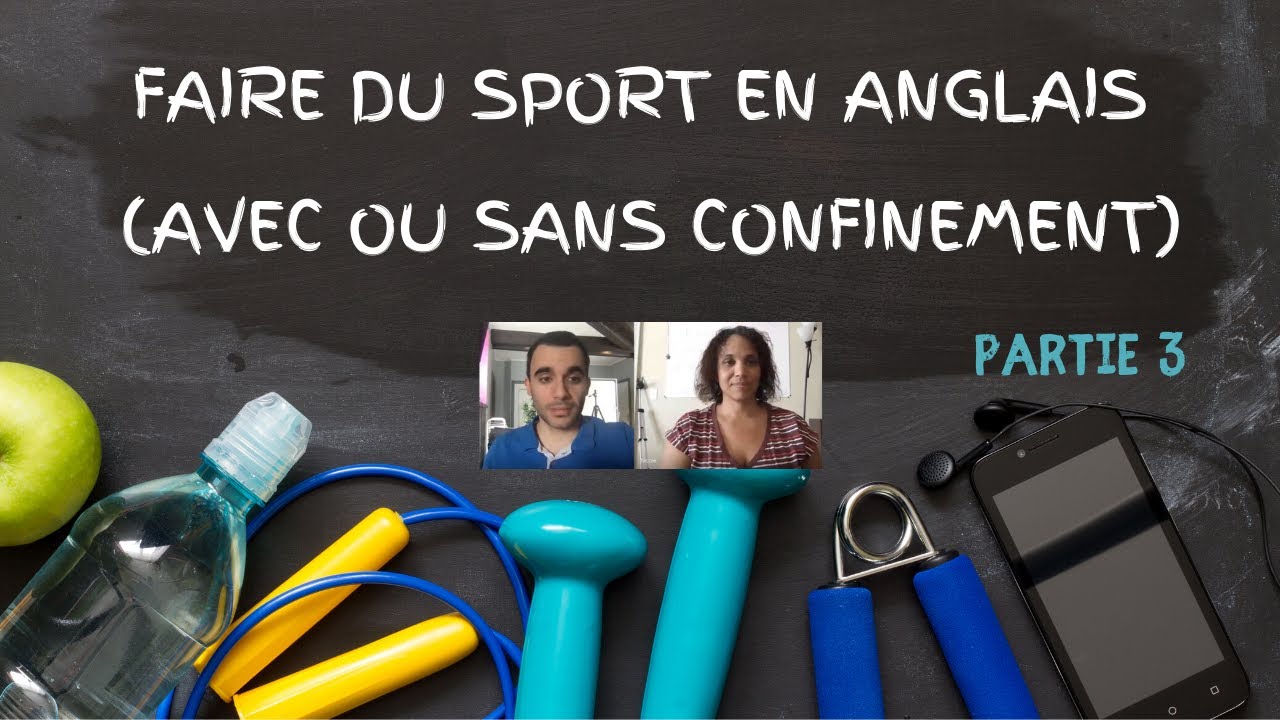 Faire du sport en anglais avec ou sans confinement - partie 3