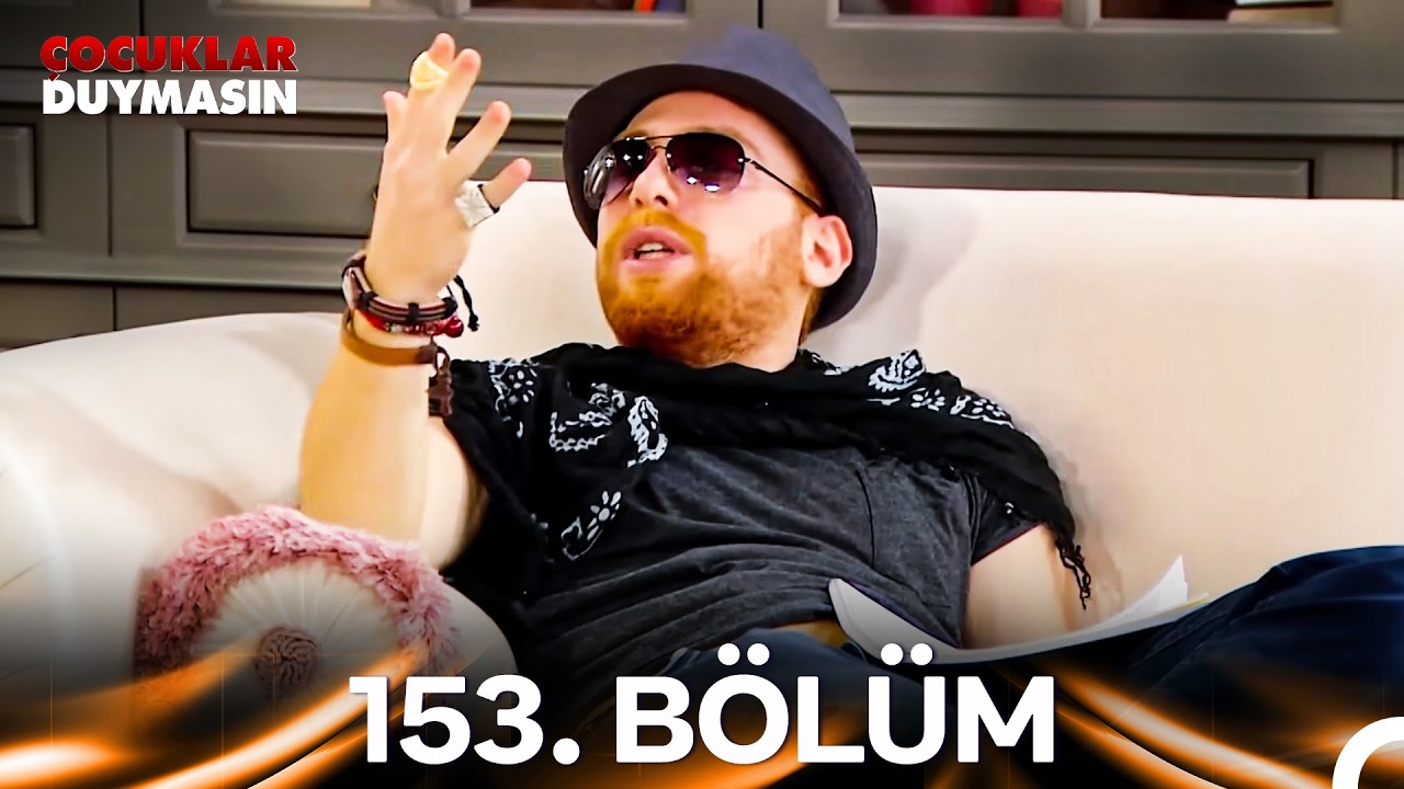Çocuklar Duymasın 153. Bölüm