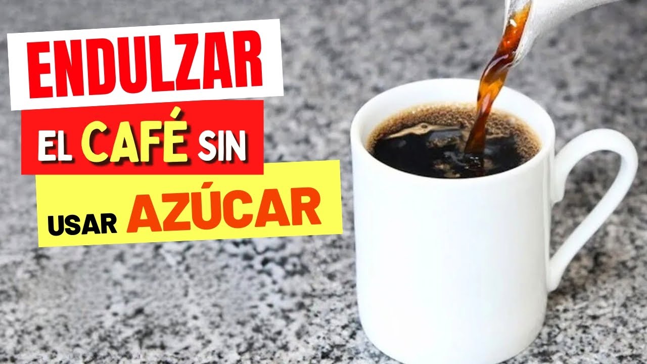 5 Formas de ENDULZAR el Caf&eacute; SIN AZ&Uacute;CAR - &iexcl;Naturalmente!