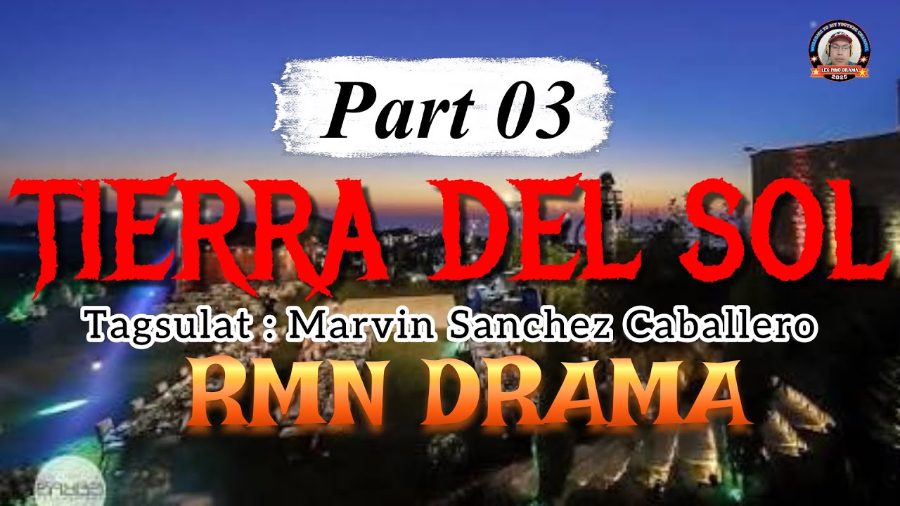 TIERRA DEL SOL * PART 03