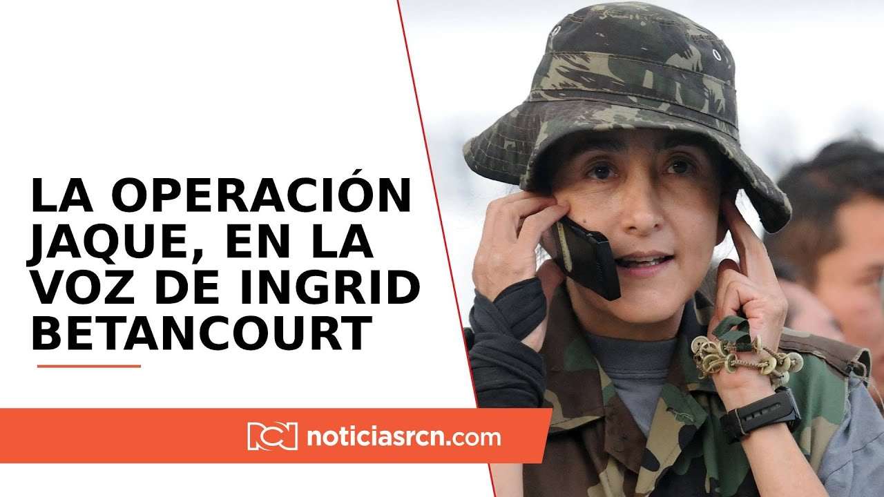 Ingrid Betancourt y el relato de la Operación Jaque: “Inicialmente, sentíamos que todo era mentira”