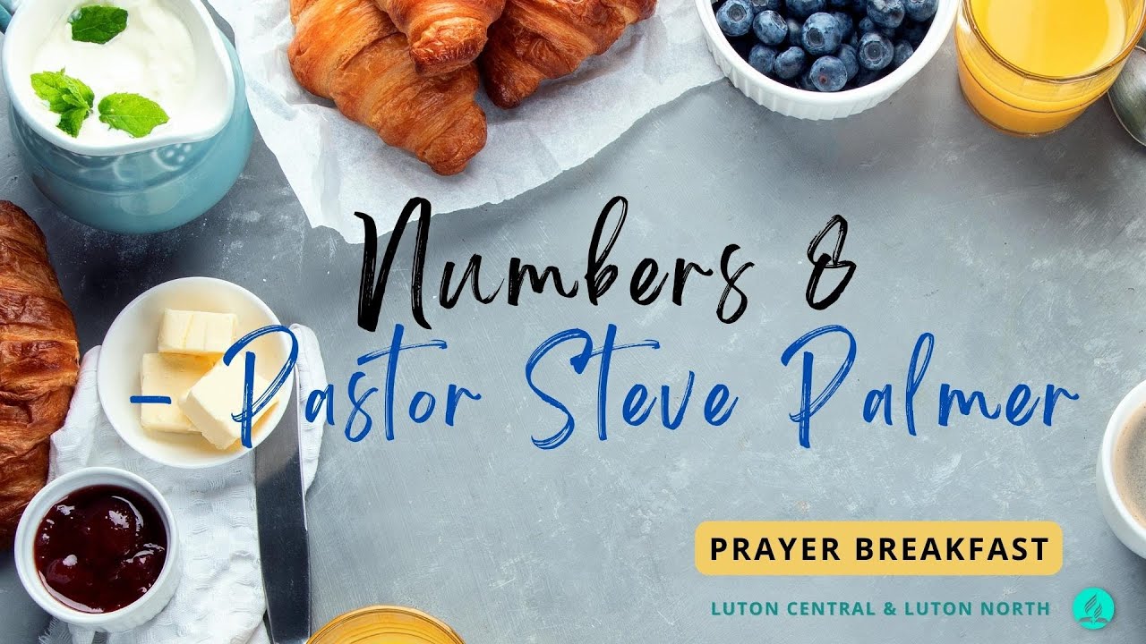 Numbers 8 - Pastor Steve Palmer | Prayer Breakfast