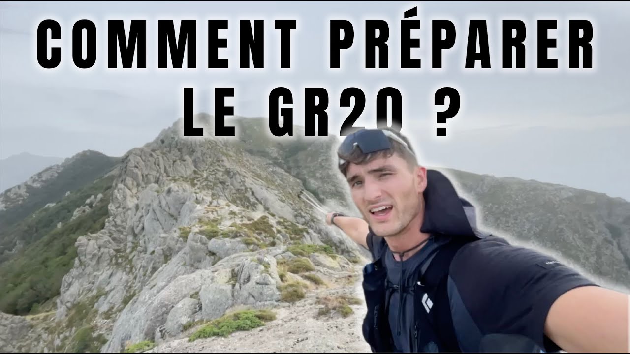 COMMENT PRÉPARER LE GR20 ? [GUIDE]