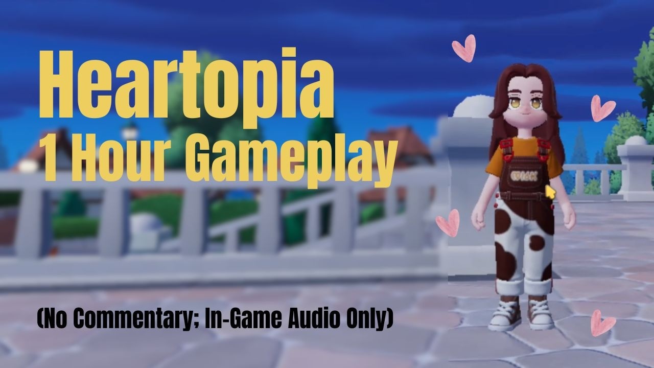 Heartopia Ep.  1 (1 Hour Gameplay; No Commentary)