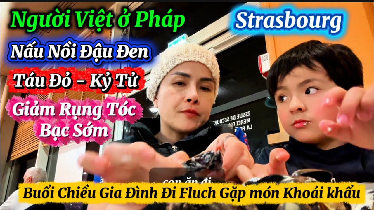 Người Việt ở Pháp - Nấu Nồi Đậu Đen Rang Táo Tàu Kỷ Tử - Buổi Chiều Gia Đình Đi Flunch Gặp Món  Tủ