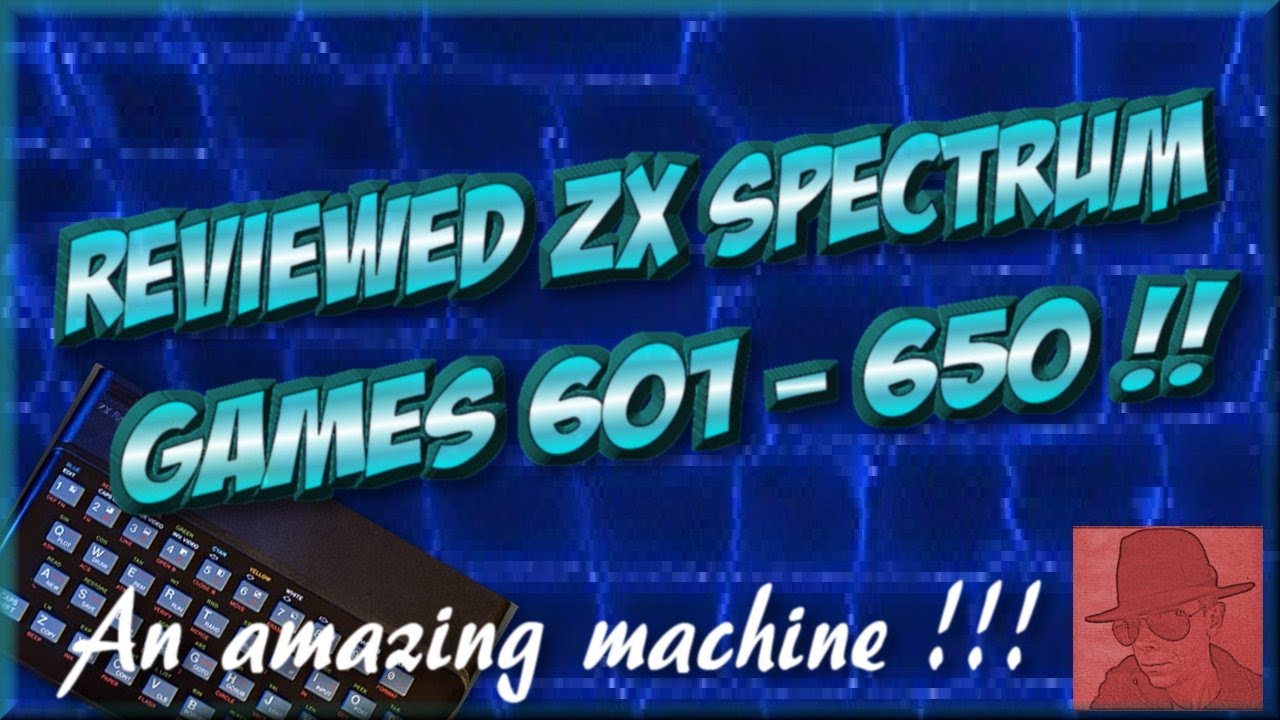 Reviewed ZX SPECTRUM GAMES - 601 to 650 !! - njenkin Retro Gaming Channel  :o)