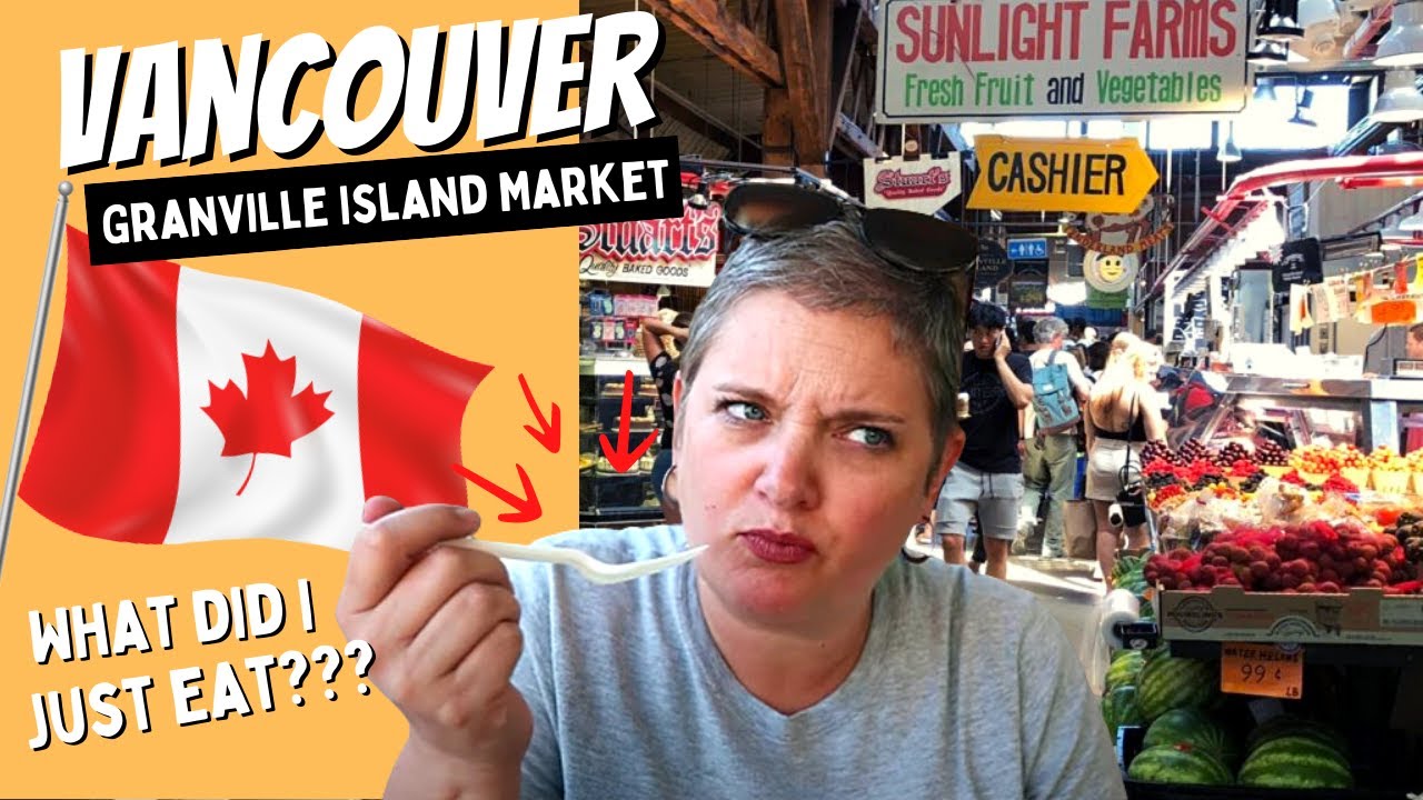 CANADIAN STREET FOOD!  Granville Island Public Market in Vancouver, Canada