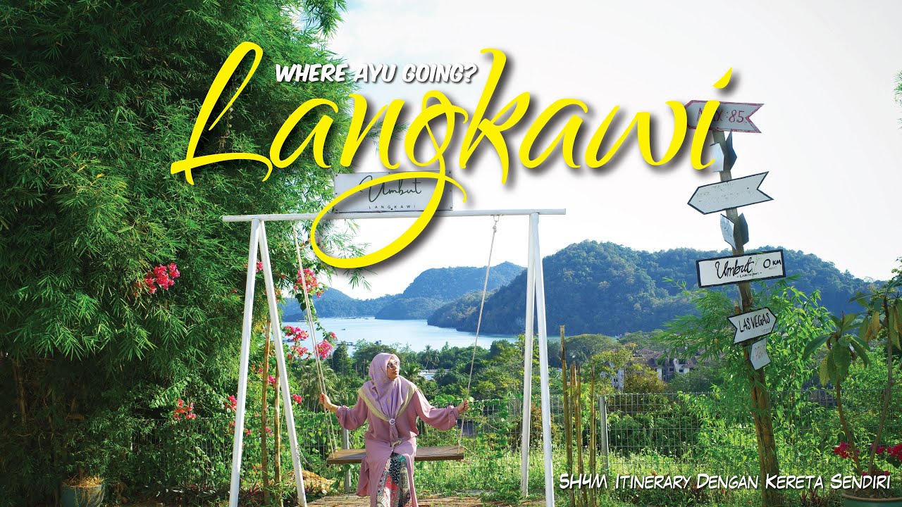 10 TIPS sebelum ke PULAU LANGKAWI dengan kereta sendiri