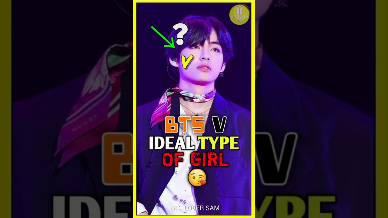 ভি'র হবু বউ 😰💔 V IDEAL TYPE GIRL 2025| 
