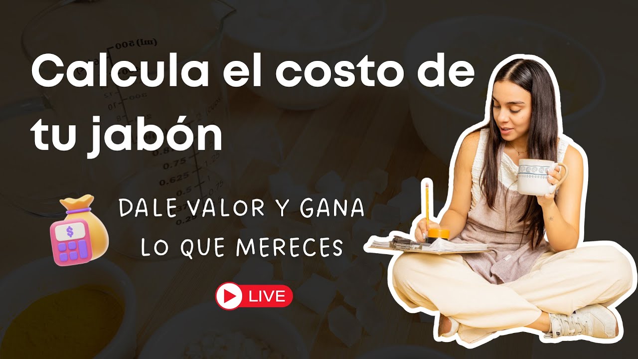 ¿Cuánto vale tu jabón? Aprende a ponerle precio