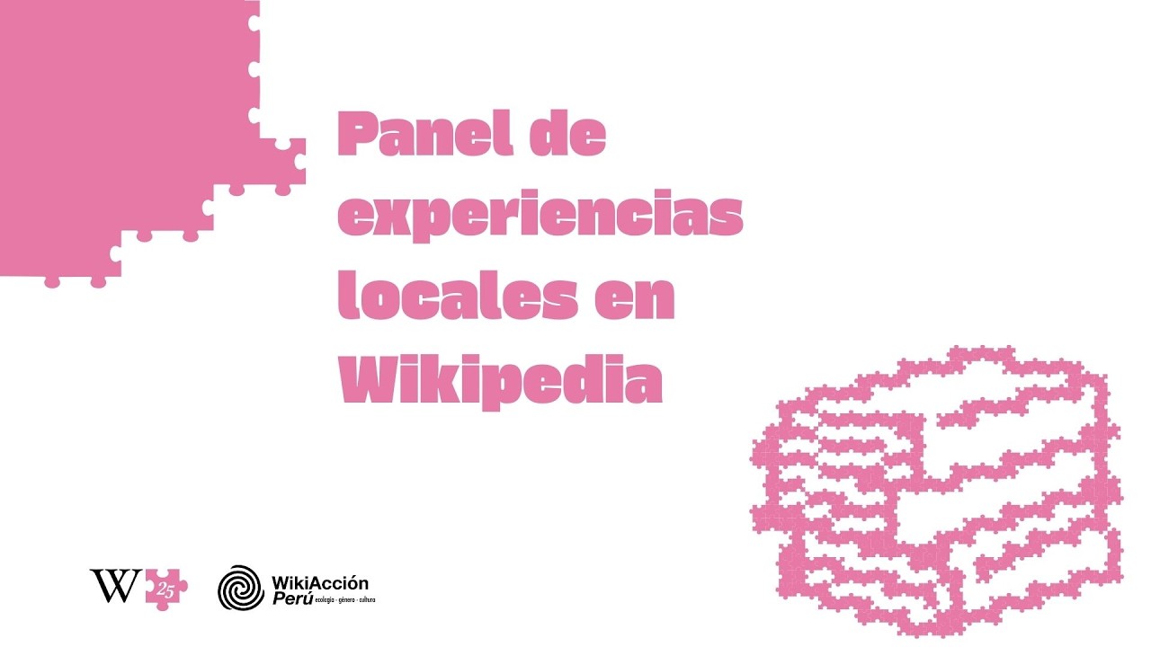Panel: Experiencias de la comunidad WikiAción Perú - Celebración W25 Lima