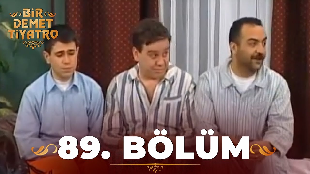 Bir Demet Tiyatro 89.Bölüm (Full)