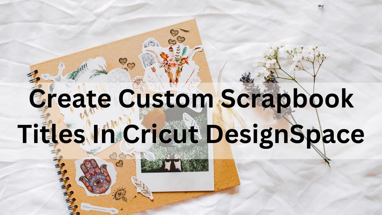 Creating Custom Layered Titles For Scrapbook Layouts Using Cricut Design Space
