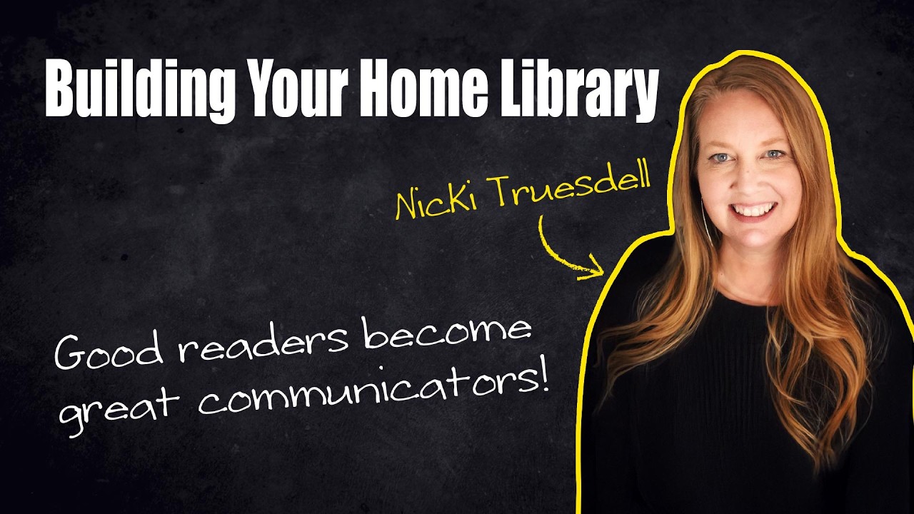 The Homeschool Mom’s Guide to Building and Organizing a Home Library – Nicki Truesdell