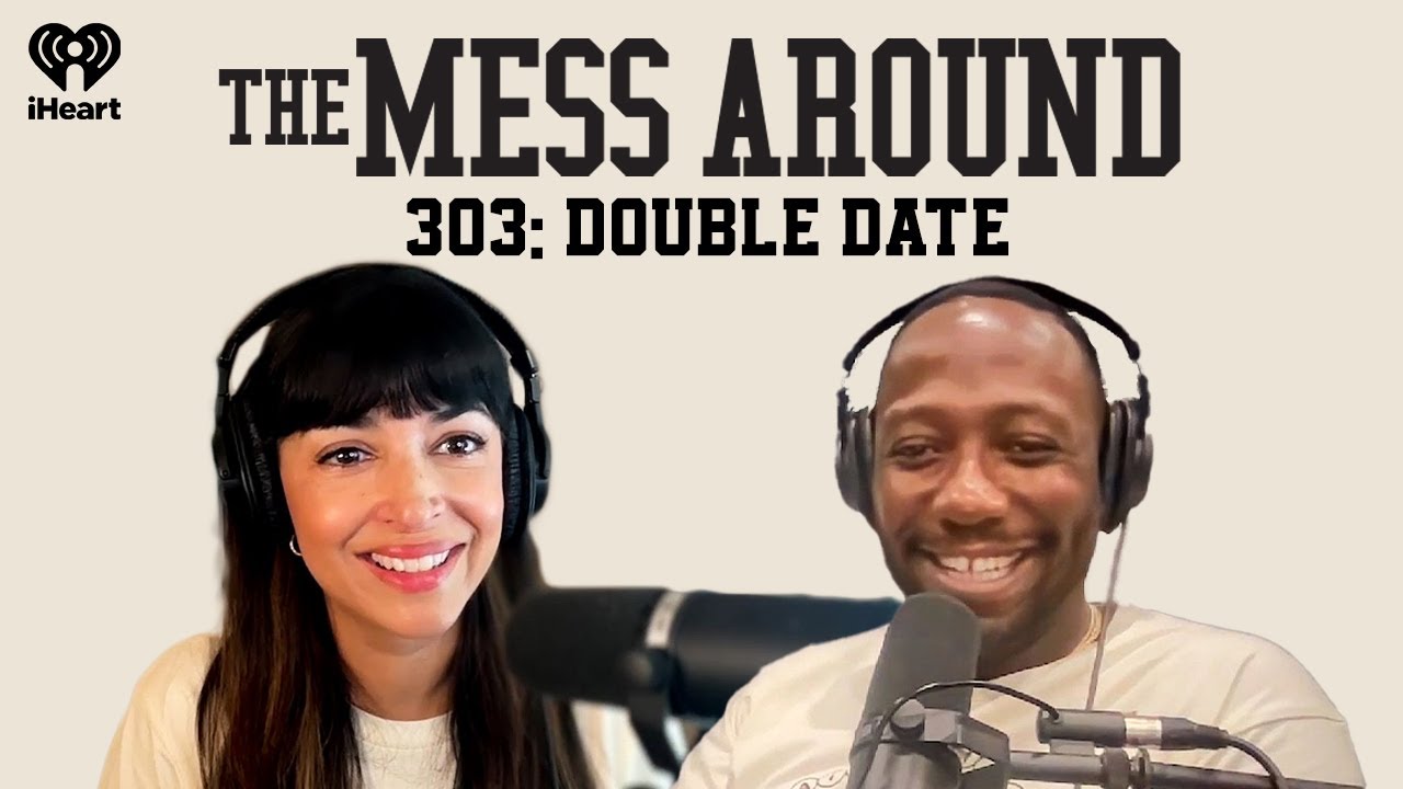 303: Double Date | The Mess Around with Hannah and Lamorne