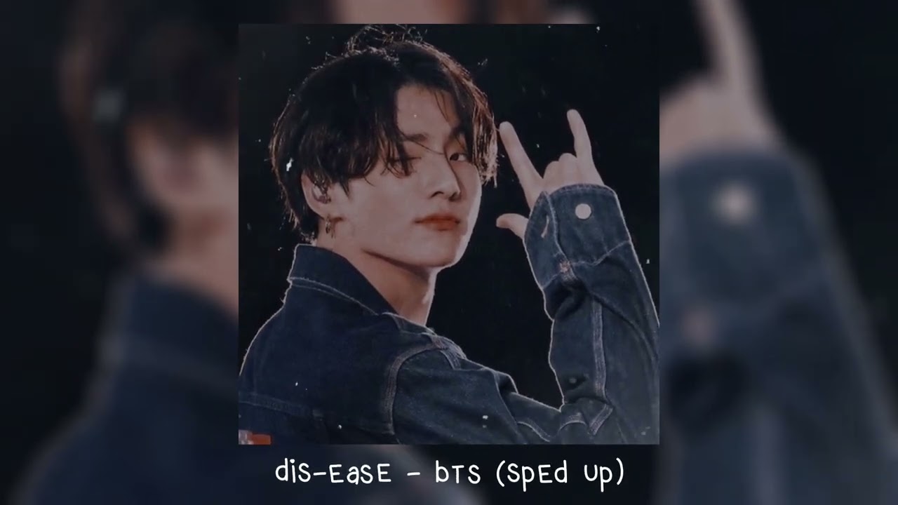dis-ease - bts (𝒔𝒑𝒆𝒅 𝒖𝒑)