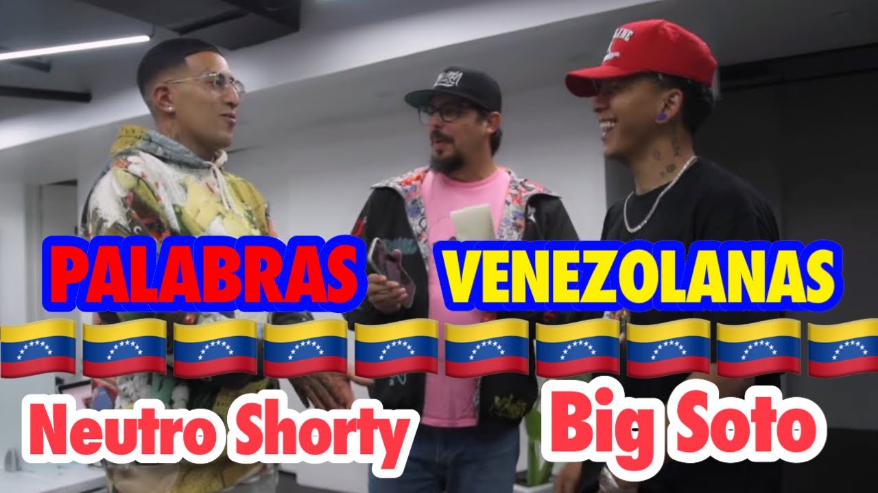 Neutro Shorty y Big Soto: Palabras Venezolanas