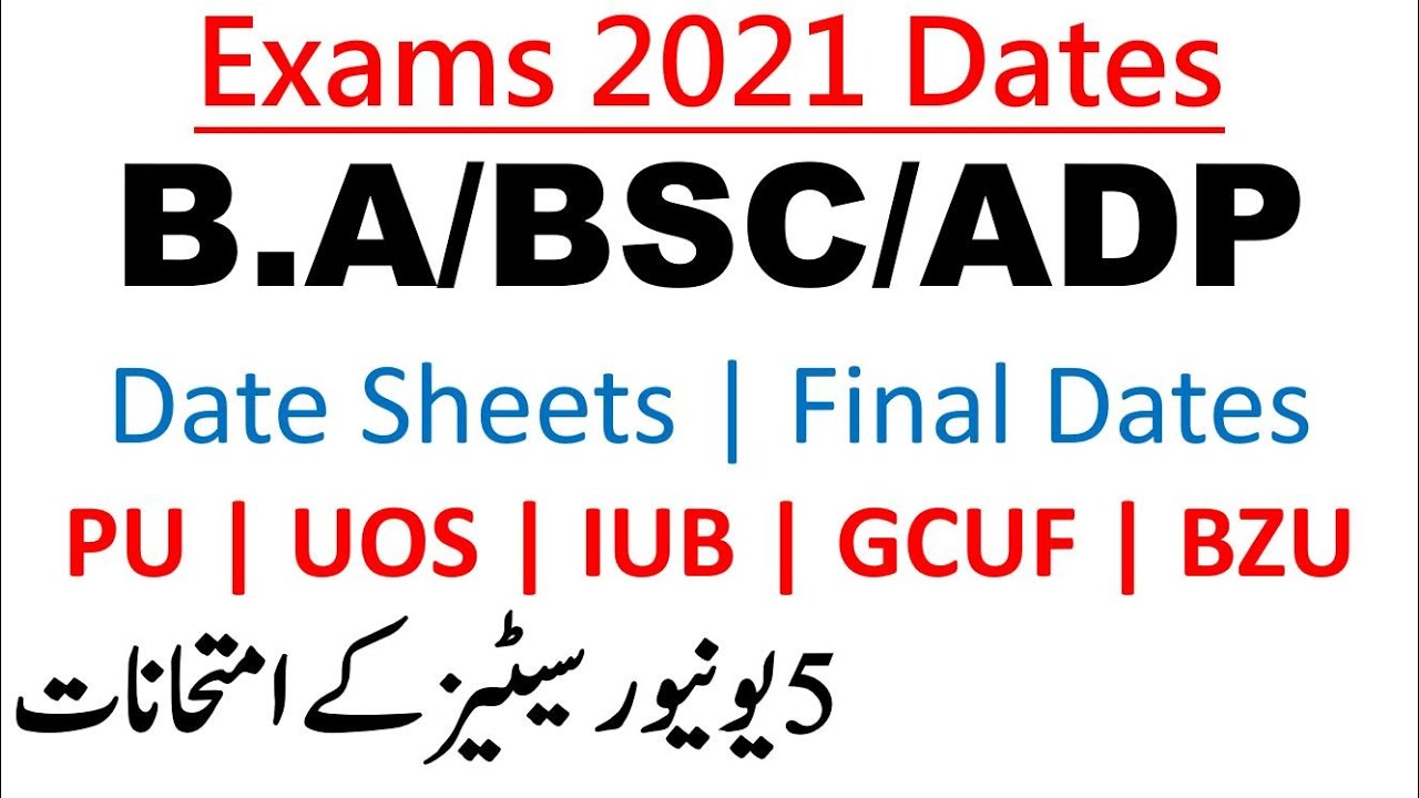 5 Universities Exams Updates BA/BSC/ADP Annual Exams 2021 PU | UOS | GCUF | BZU | IUB Dates Final