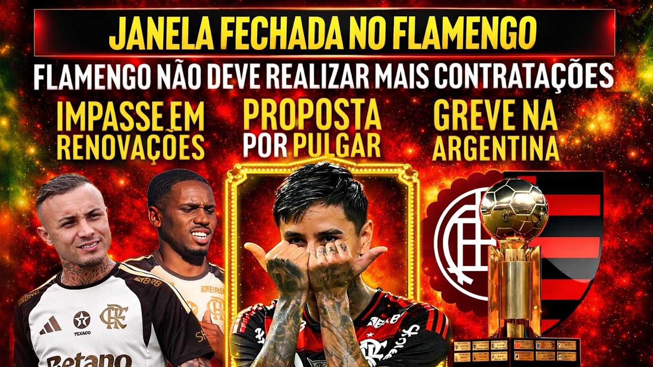 JANELA FECHADA NO FLAMENGO | IMPASSE RENOVAÇÃO DE CEBOLINHA | PROPOSTA POR PULGAR | GREVE ARGENTINA