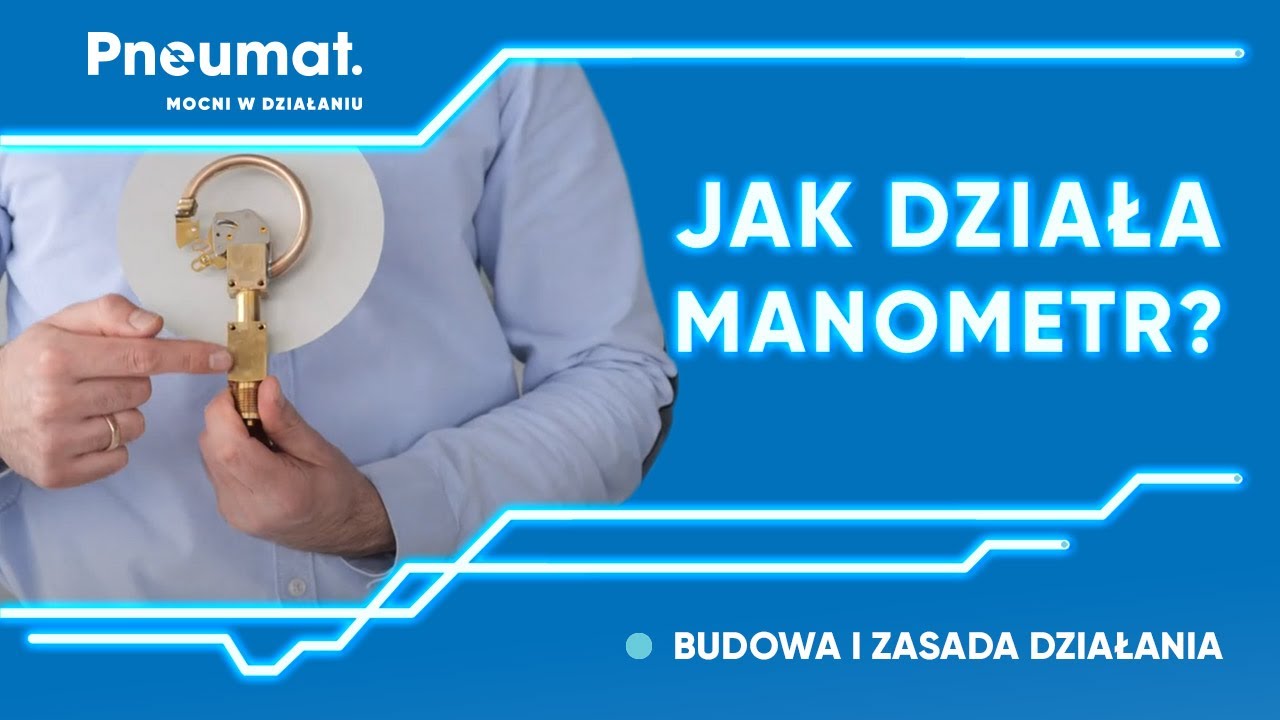 Jak działa manometr? Budowa i zasada działania manometru ciśnienia I Podstawy pneumatyki