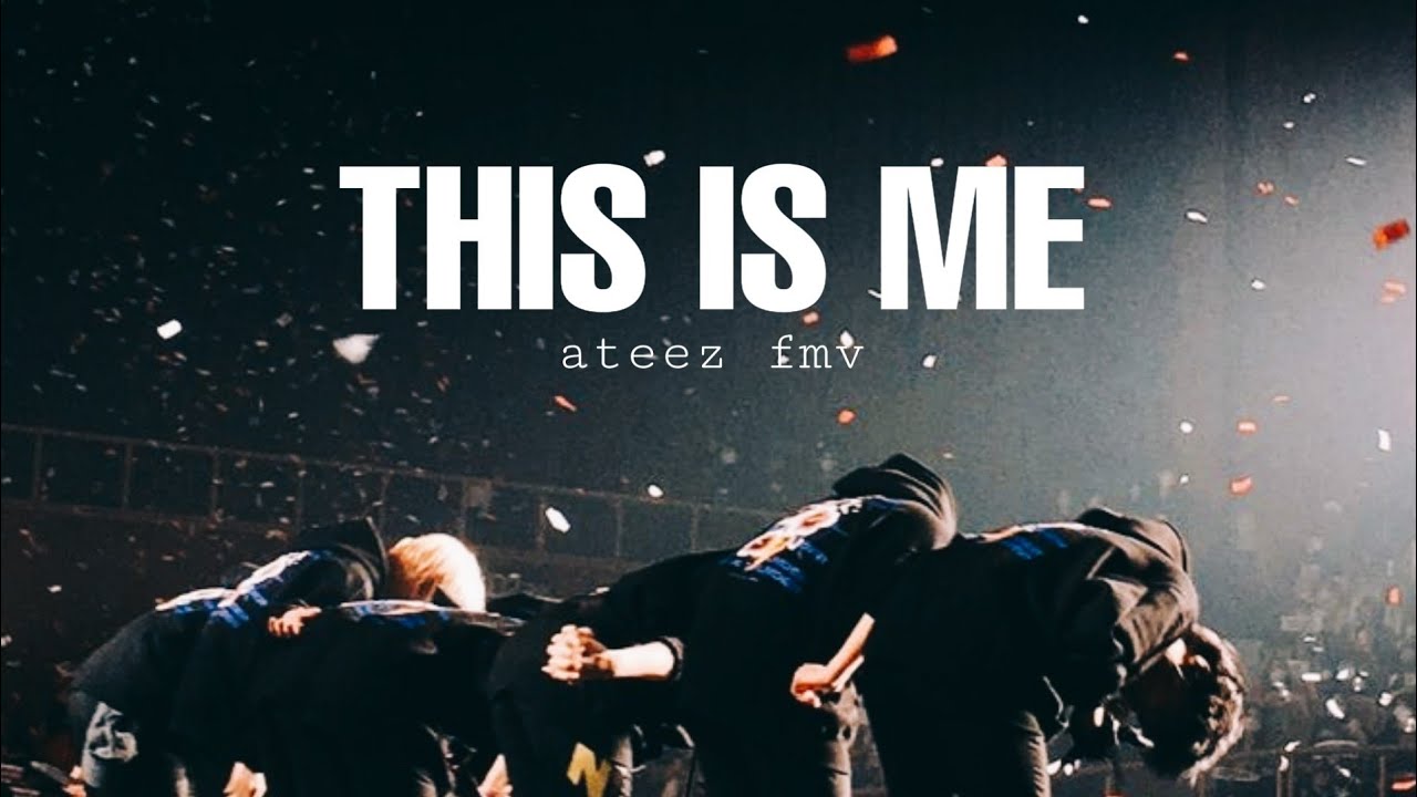 THIS IS ME – ATEEZ FMV