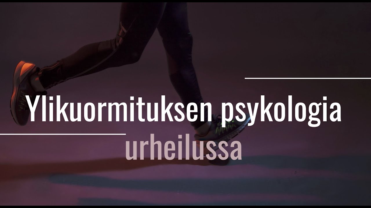 Ylikuormitus urheilussa - Ylikuormituksen psykologia