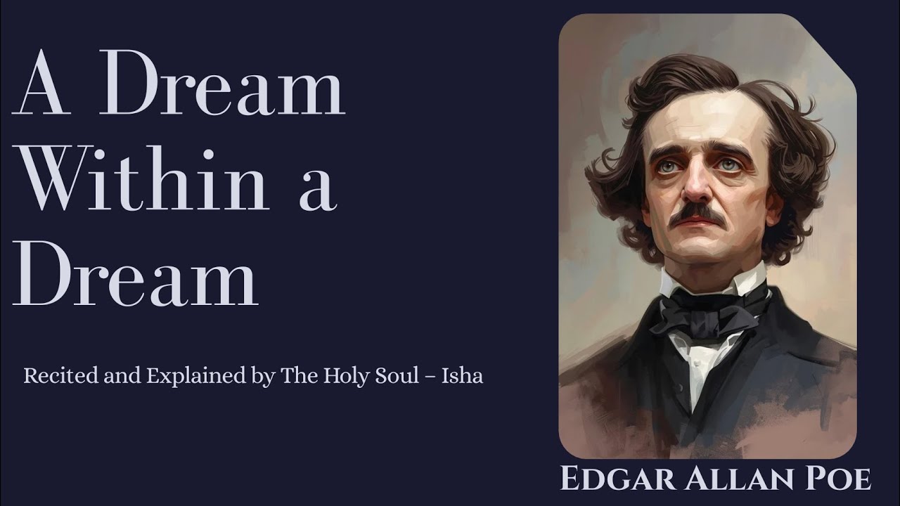 A Dream Within a Dream by Edgar Allan Poe 💭🌿 Recited and Explained by The Holy Soul – Isha 