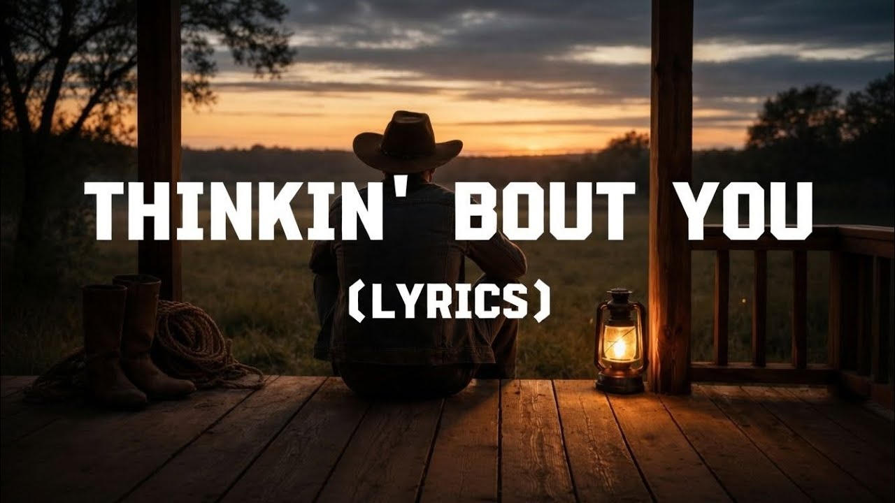 Morgan Wallen - Thinkin' Bout You |Emotional Country Love Song 🎵 