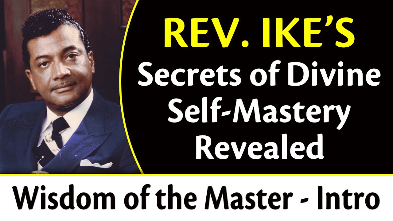 Rev. Ike's Secrets of Divine Self-Mastery Revealed - Wisdom of the Master Series