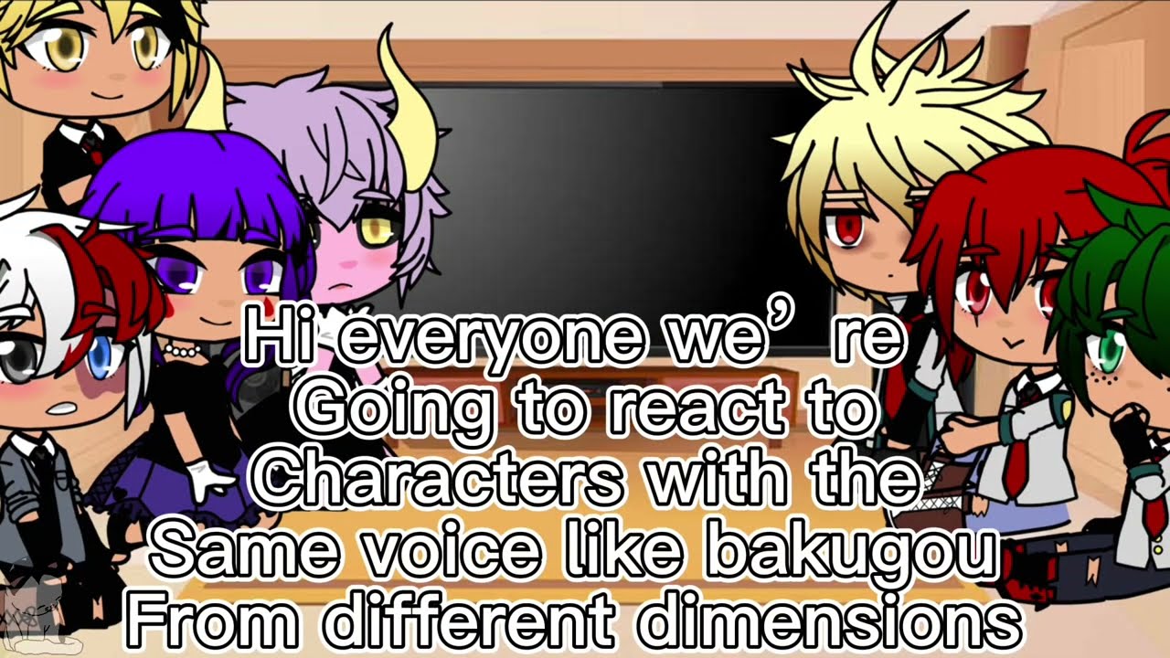 Mha react to characters that have the same voice actor (mha)(my au)(no outro or intro)(fast talking)