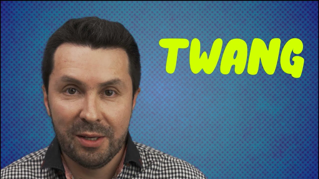 ¿QUÉ ES EL TWANG DE LA VOZ?