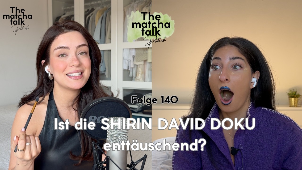 Folge 140 - Ist die Doku von Shirin David authentisch?