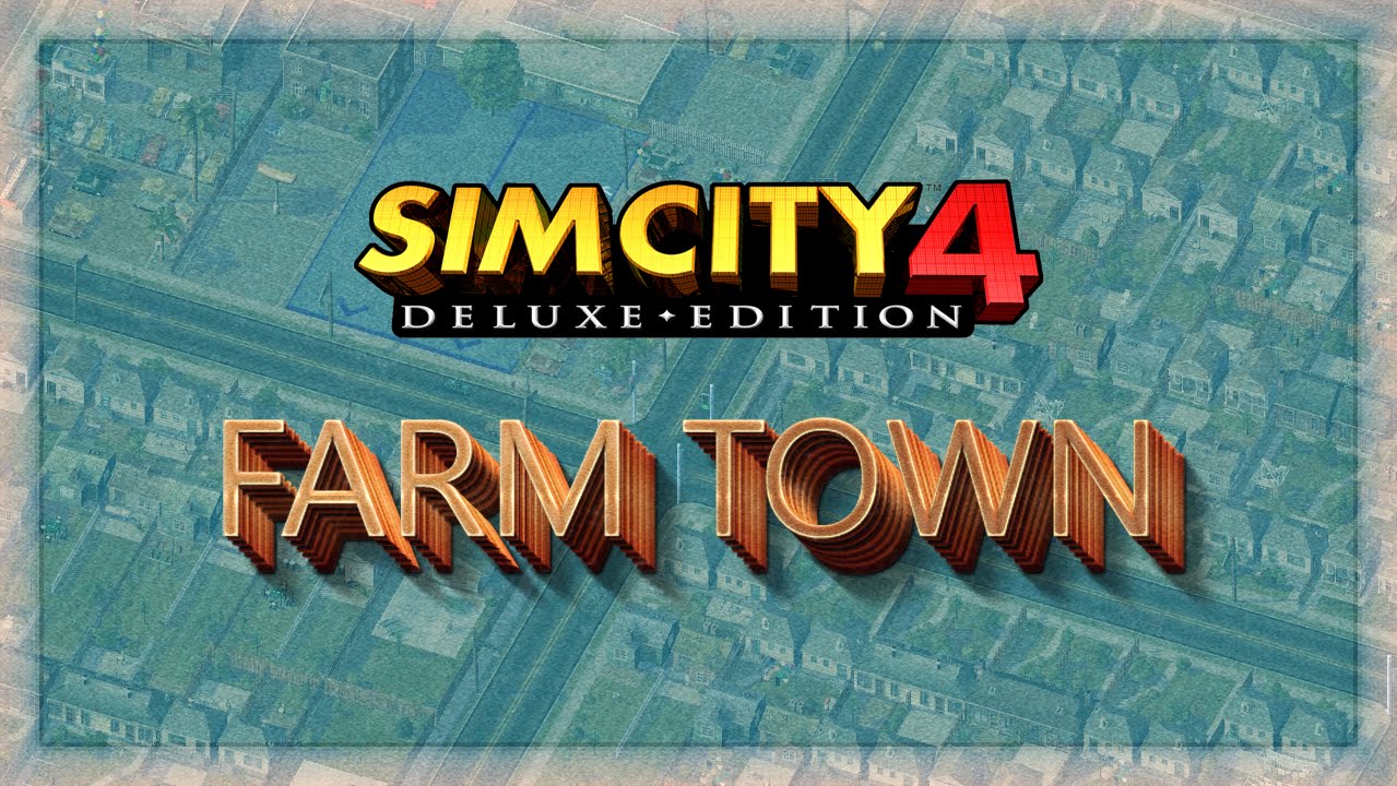 SimCity 4 - How to create a simple Farm Town
