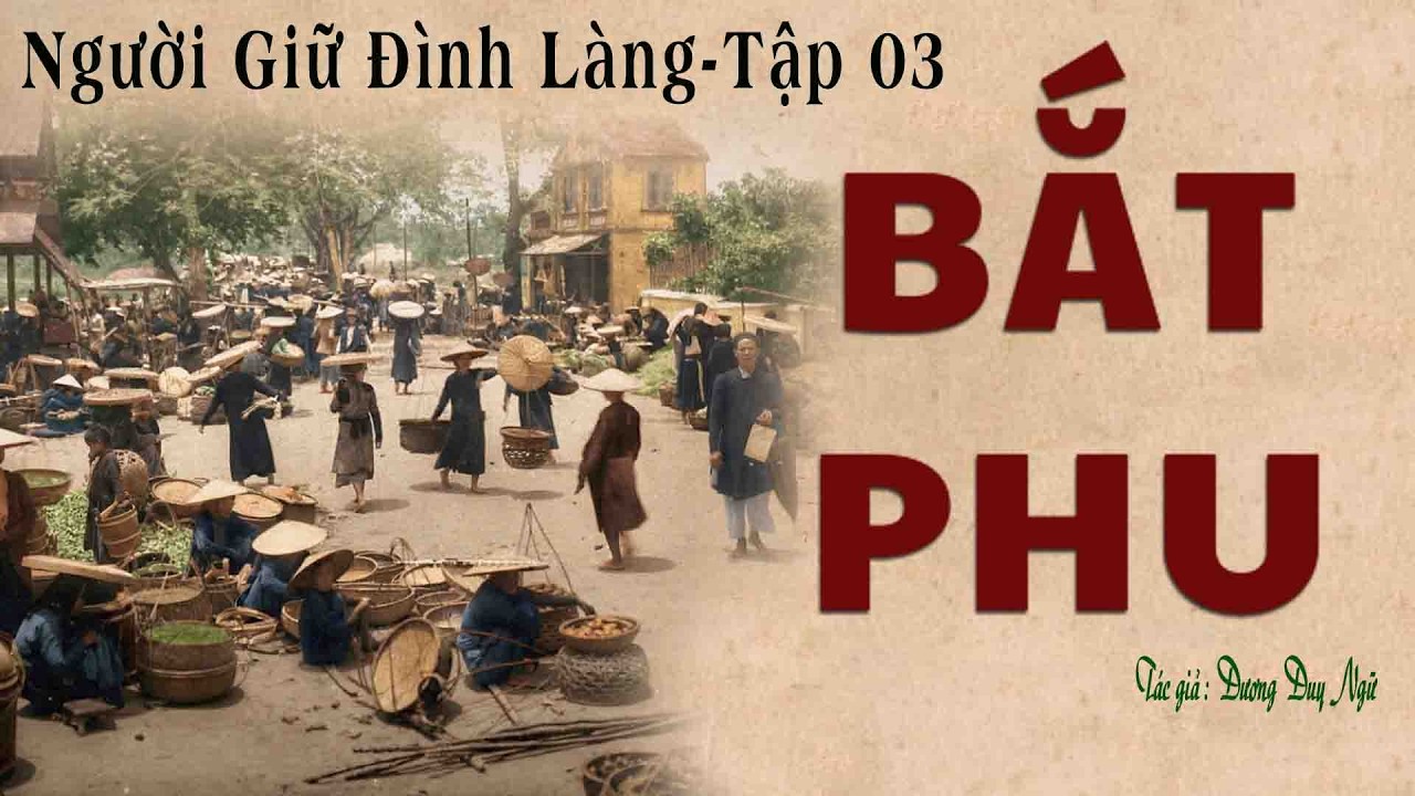 Truyện Về Làng Quê Nghèo Trước 1945: NGƯỜI GIỮ ĐÌNH LÀNG | Tập 03 | Dương Duy Ngữ | Kênh Cô Vân