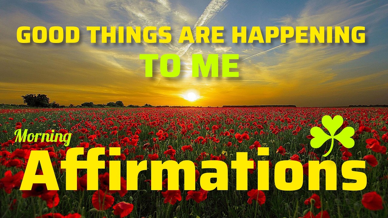 Everything Is Working Out for My Good | Good Things Are Happening to Me _Morning Prayer Affirmations