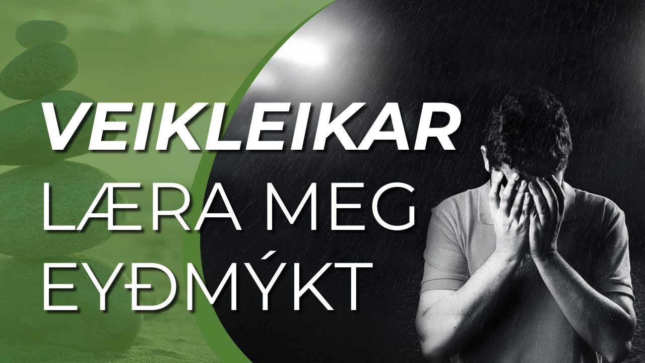 Hvussu kunnu veikleikar læra meg eyðmýkt