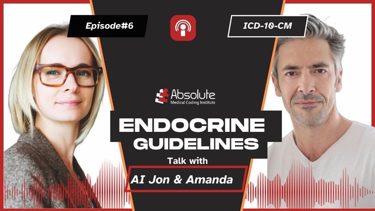 Podcast (Episode #6) – ICD-10-CM Endocrine Guidelines the AMCI Way!