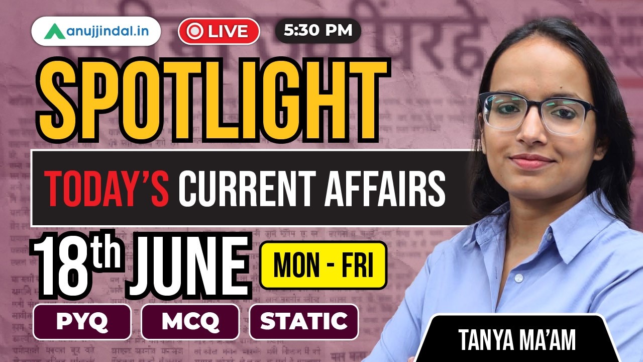 18th June Current Affairs Today | RBI Grade B 2026 | Spotlight | SEBI | NABARD | Anuj Jindal