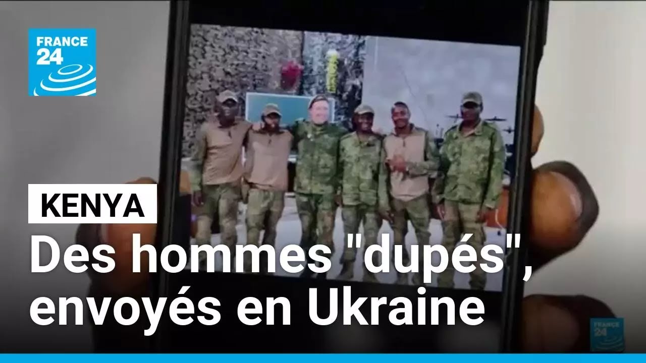 Le calvaire des Kényans enrôlés de force par l'armée russe sur le front ukrainien • FRANCE 24