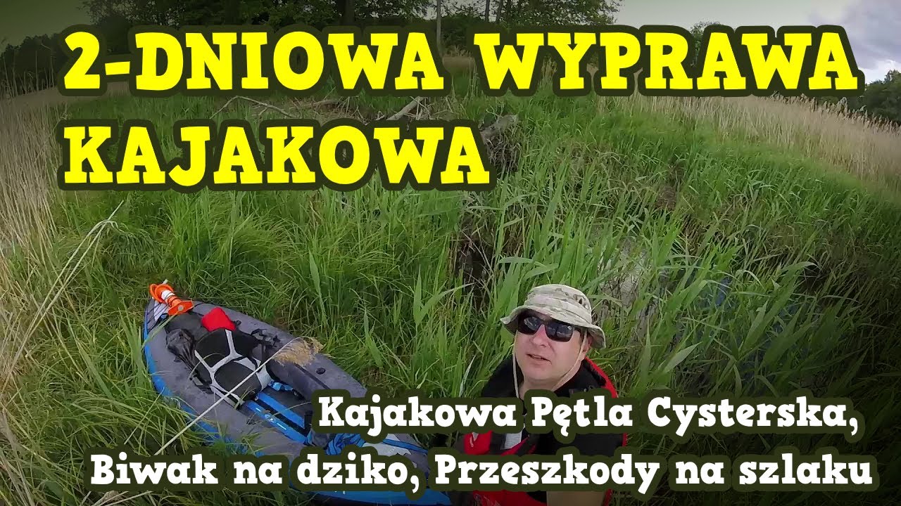 KAJAKARSTWO /  KAJAK DMUCHANY Z DECATHLON/ PPRZEPRAWA PRZEZ KAJAKOWĄ PĘTLE CYSTERSKĄ /