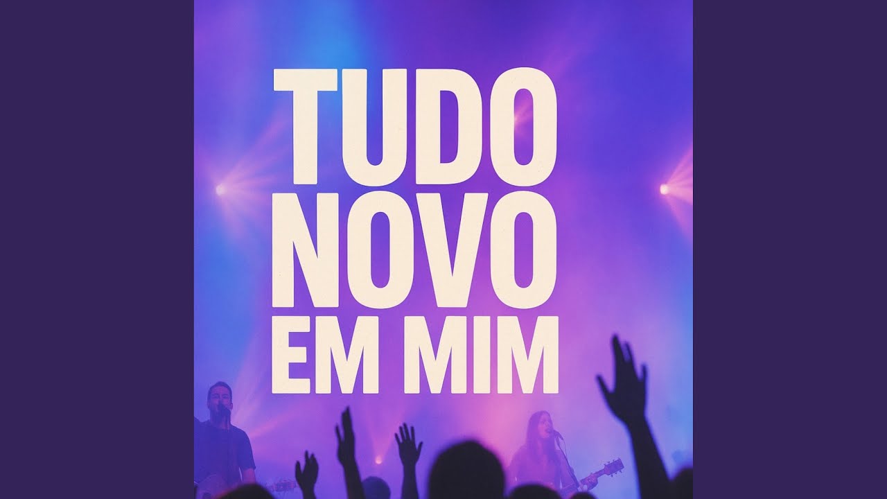 Tudo Novo em Mim