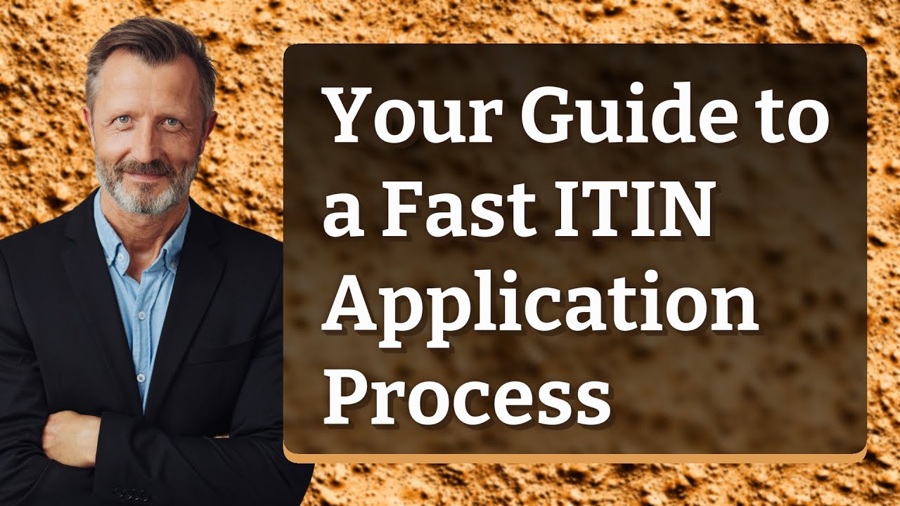 Your Guide to a Fast ITIN Application Process