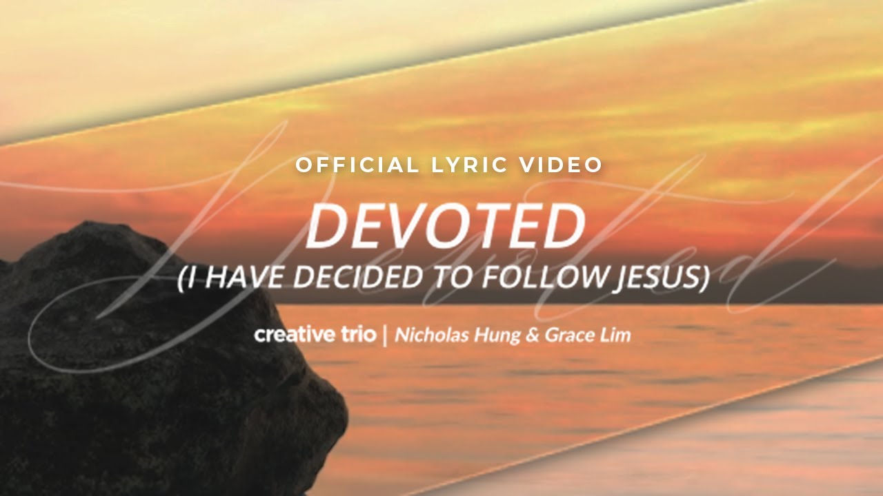 DEVOTED (I HAVE DECIDED TO FOLLOW JESUS) | Official Lyrics Video | Christian Worship For Devotion